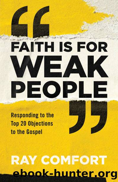 Faith Is for Weak People by Ray Comfort
