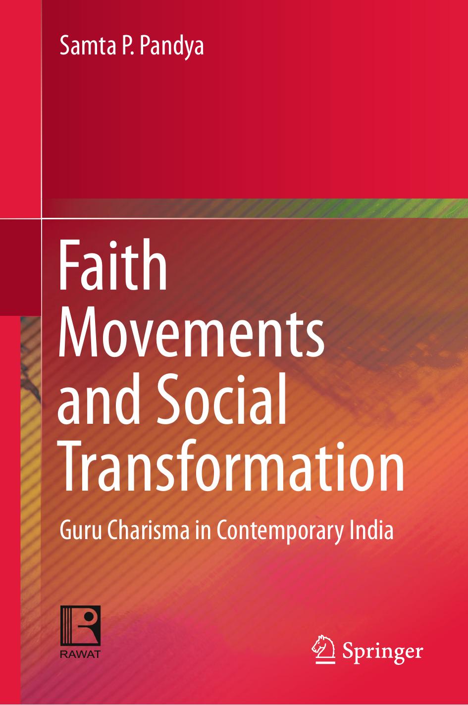 Faith Movements and Social Transformation: Guru Charisma in Contemporary India by Samta P. Pandya