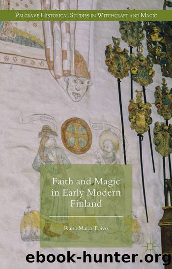 Faith and Magic in Early Modern Finland by Toivo Raisa Maria