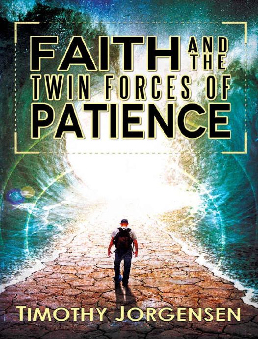 Faith and the Twin Forces of Patience by Timothy Jorgensen
