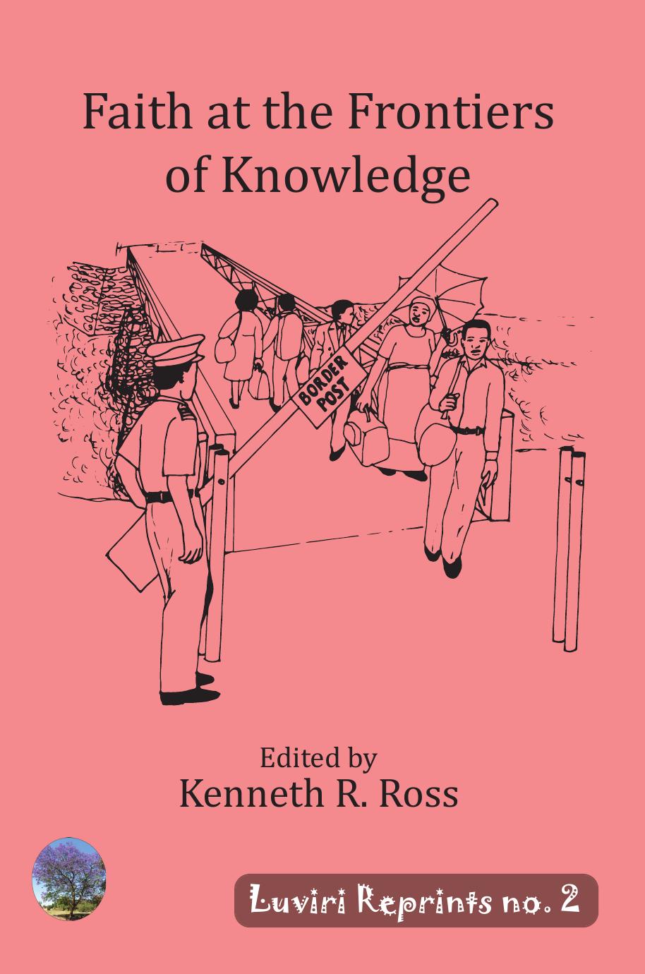 Faith at the Frontiers of Knowledge by R. Ross