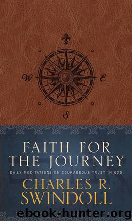 Faith for the Journey: Daily Meditations on Courageous Trust in God by Charles R. Swindoll