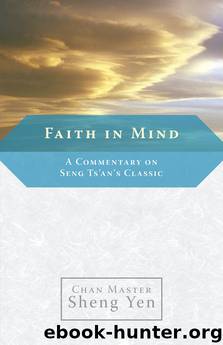 Faith in Mind: A Commentary on Seng Ts'an's Classic by Chan Master Sheng Yen