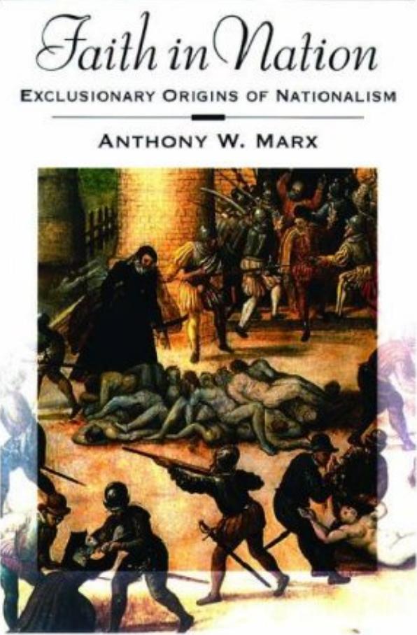 Faith in Nation : Exclusionary Origins of Nationalism by Anthony W. Marx
