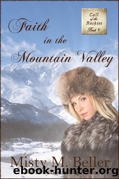 Faith in the Mountain Valley by Misty M. Beller