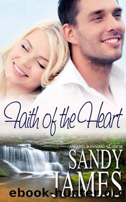 Faith of the Heart by Sandy James