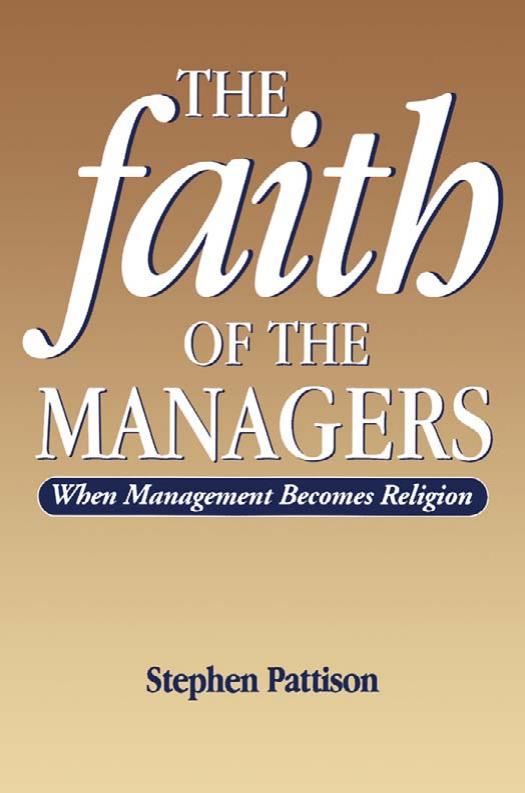 Faith of the Managers: When Management Becomes Religion by Stephen Pattison