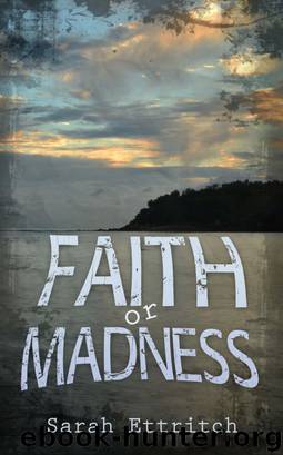 Faith or Madness by Sarah Ettritch