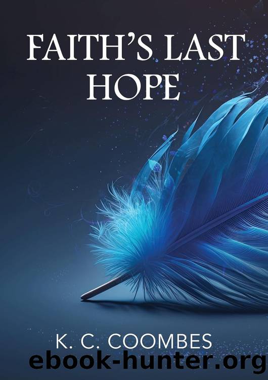 Faith's Last Hope by K. C. Coombes