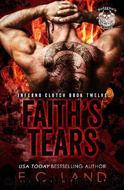 Faith's Tears (Inferno's Clutch MC Book 12) by E.C. Land