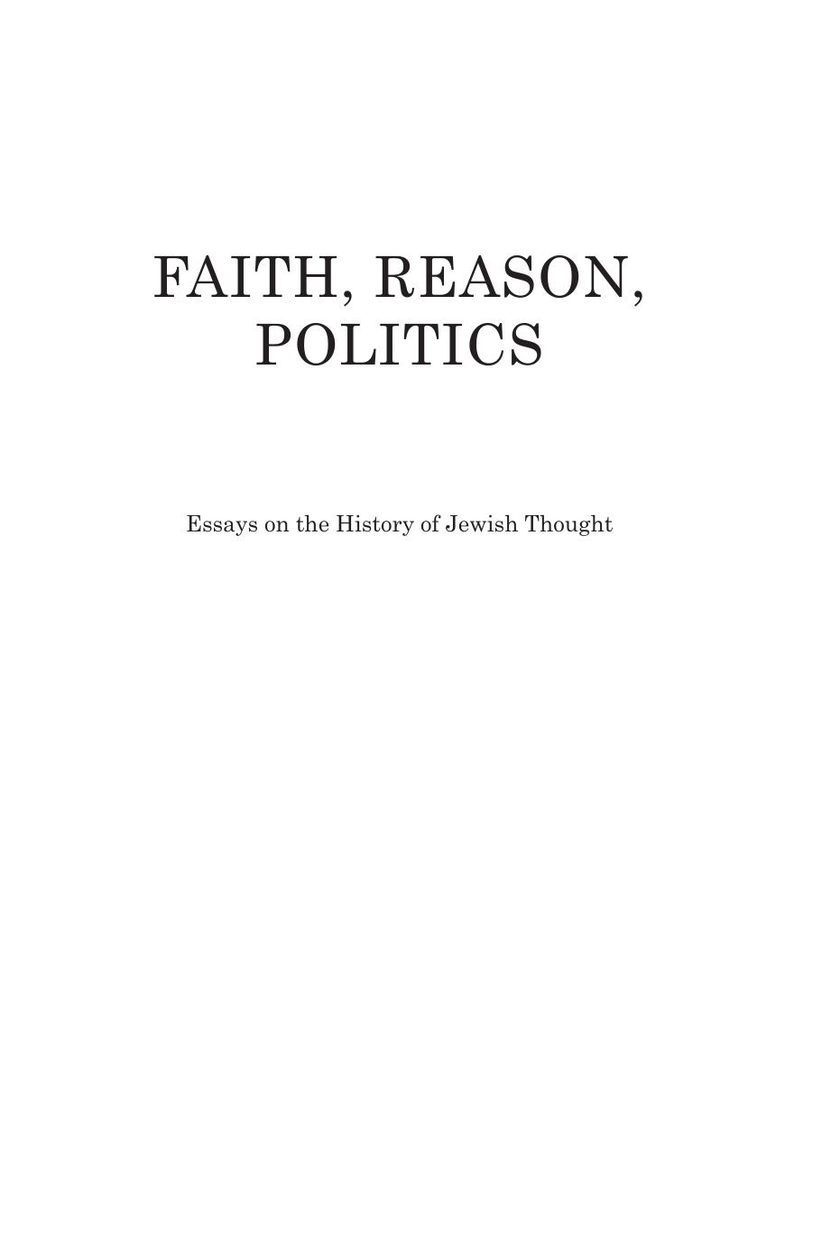 Faith, Reason, Politics: Essays on the History of Jewish Thought by Michah Gottlieb