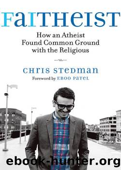Faitheist How An Atheist Found Common Ground With The Religious by Chris Stedman by Chris Stedman