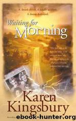 Faithful 01 - Waiting for Morning by Kingsbury Karen