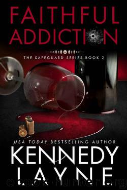 Faithful Addiction (The Safeguard Series, Book Two) by Kennedy Layne