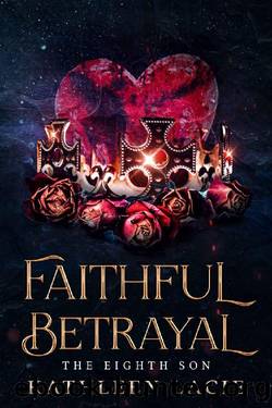 Faithful Betrayal : THE EIGHTH SON SERIES by Kathleen Lacie