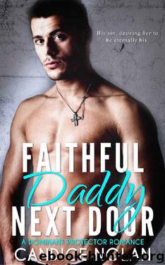 Faithful Daddy Next Door: A Dominant Protector Romance by Candice Nolan