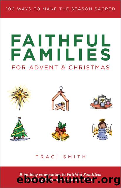 Faithful Families for Advent and Christmas by Traci Smith