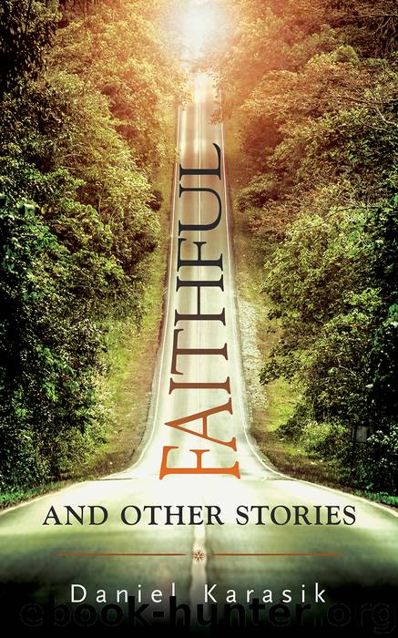 Faithful and Other Stories by Daniel Karasik