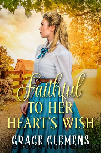 Faithful to Her Heart's Wish by Clemens Grace