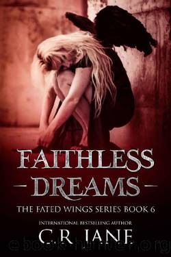 Faithless Dreams: The Fated Wings Series Book 6 by C.R. Jane