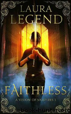 Faithless: A Vision of Vampires 1 by Laura Legend