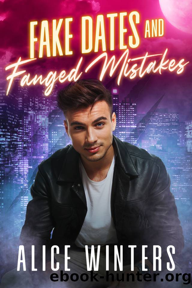 Fake Dates and Fanged Mistakes by Alice Winters