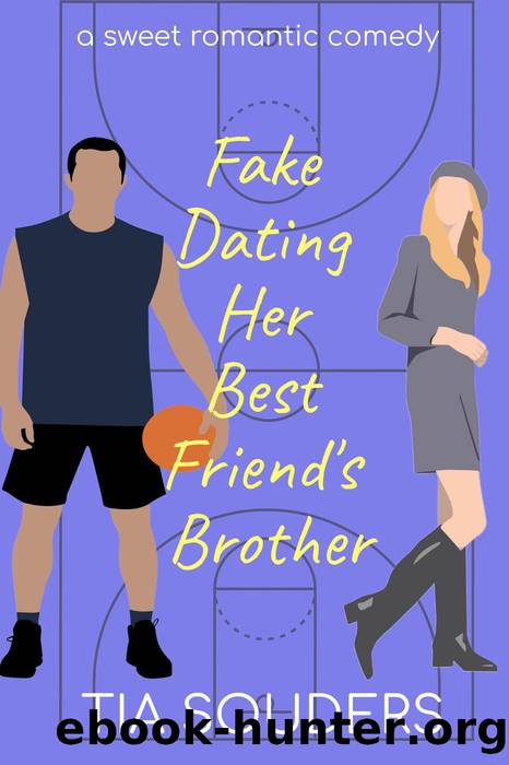 Fake Dating Her Best Friend's Brother by Tia Souders