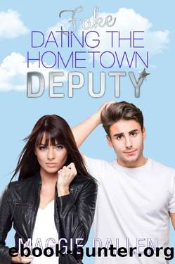 Fake Dating the Hometown Deputy: A Sweet Standalone Romance (Fake Dates Book 2) by Maggie Dallen