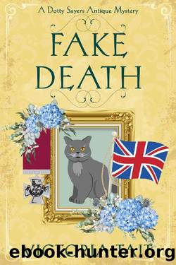 Fake Death: A British Cozy Murder Mystery with a Female Amateur Sleuth (A Dotty Sayers Antique Mystery Book 1) by Victoria Tait