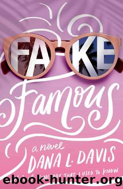 Fake Famous: A Novel by Dana L. Davis