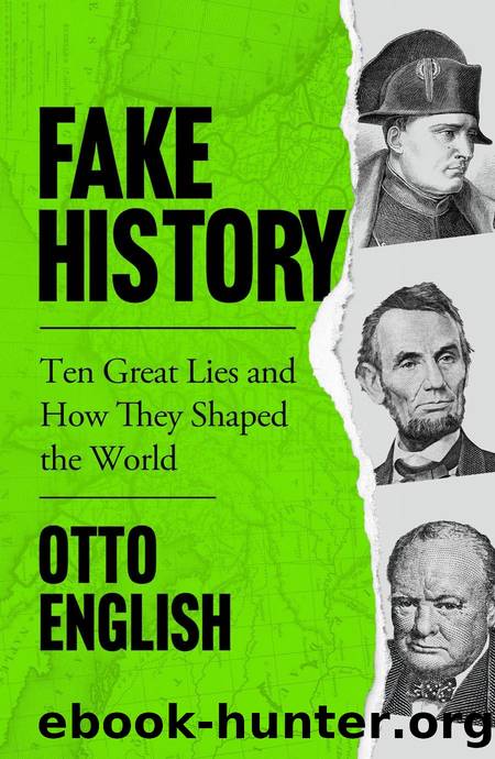 Fake History: Ten Great Lies and How They Shaped the World by Otto English