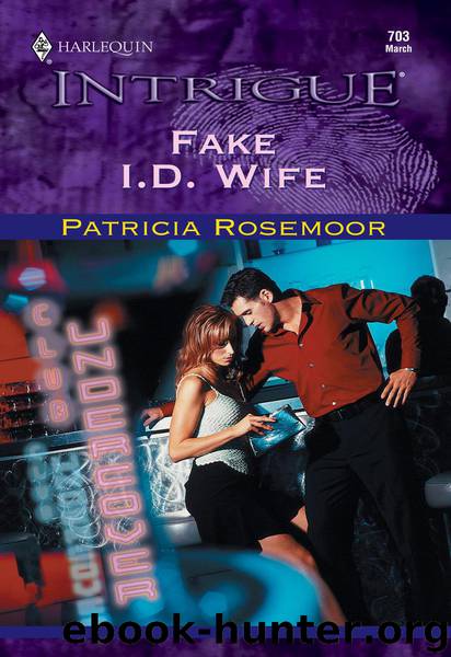 Fake I.D. Wife by Patricia Rosemoor
