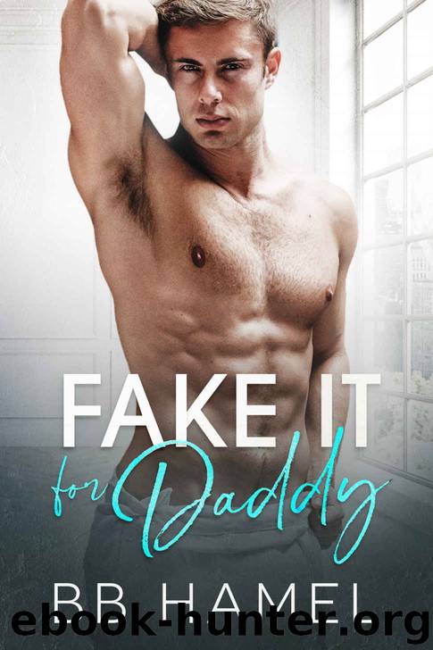 Fake It For Daddy: Sugar Daddy Series 1 by Hamel B. B