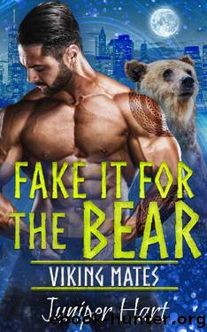 Fake It For the Bear (Viking Mates Book 3) by Juniper Hart