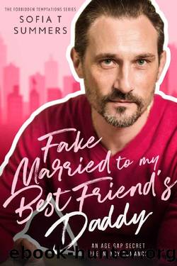 Fake Married to My Best Friend's Daddy: An Age Gap Pregnancy Romance (Forbidden Temptations) by Sofia T Summers