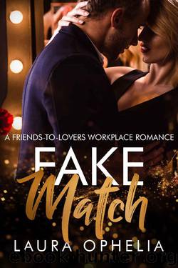 Fake Match: A Friends-To-Lovers Workplace Romance by Laura Ophelia