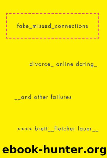 Fake Missed Connections by Brett Fletcher Lauer