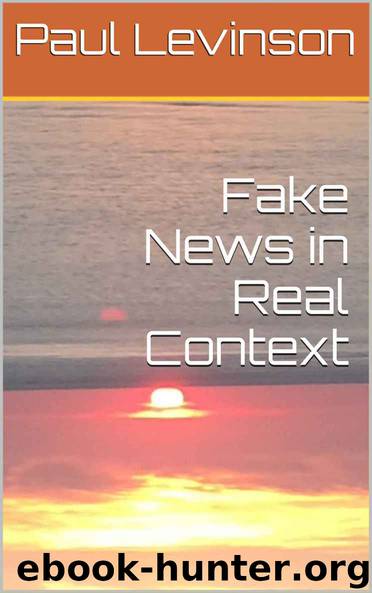 Fake News in Real Context by Levinson Paul