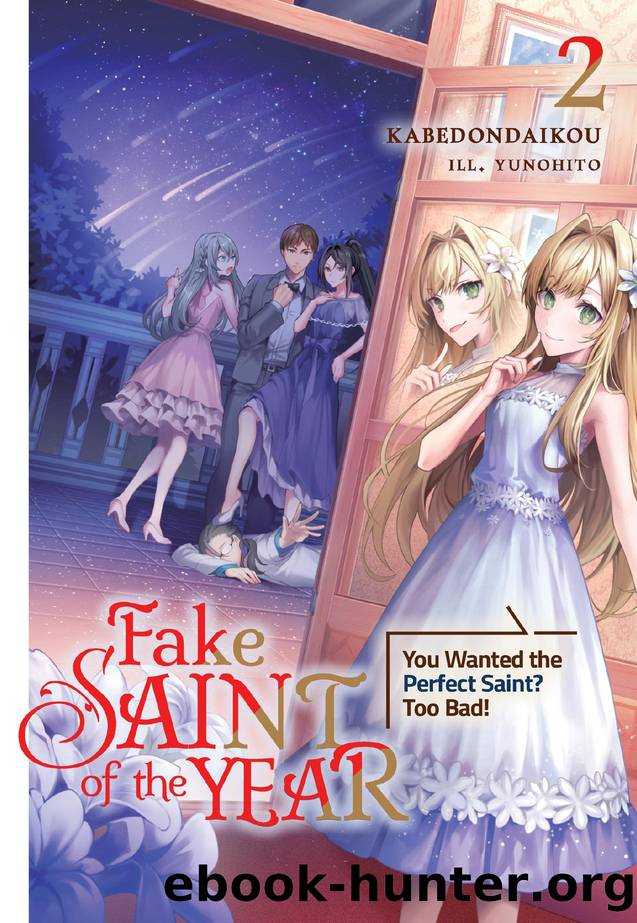 Fake Saint of the Year: You Wanted the Perfect Saint? Too Bad! Volume 2 by kabedondaikou