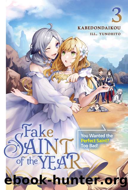 Fake Saint of the Year: You Wanted the Perfect Saint? Too Bad! Volume 3 [Complete] by kabedondaikou