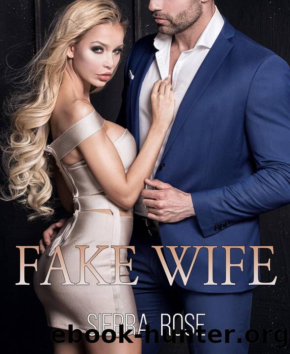 Fake Wife (Taming The Bad Boy Billionaire, #8) by Sierra Rose