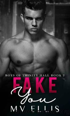 Fake You: An enemies to lovers college romance (Boys of Trinity Hall Book 2) by MV Ellis