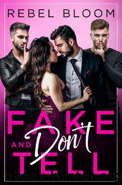 Fake and Don't Tell: A Friends to Lovers Reverse Harem Romance by Rebel Bloom