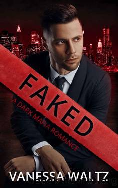 Faked: A Dark Mafia Romance by Vanessa Waltz