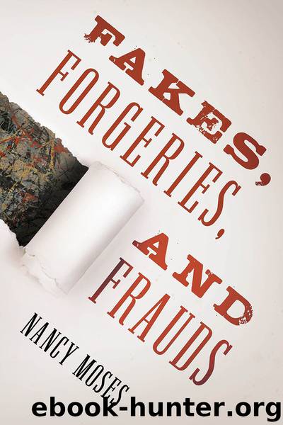 Fakes, Forgeries, and Frauds by Nancy Moses
