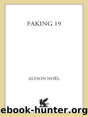 Faking 19 by Alyson Noël