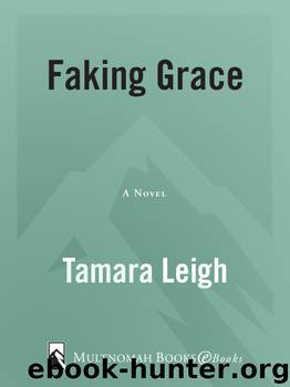 Faking Grace by Tamara Leigh