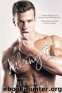 Faking It (Metropolis Book 1) by Riley Hart & Devon McCormack
