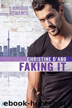 Faking It (Ringside Romance Book 2) by Christine d'Abo