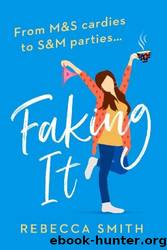 Faking It by Rebecca Smith